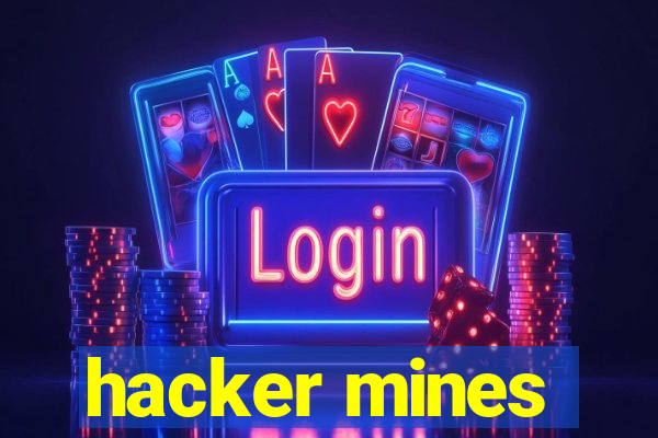 hacker mines