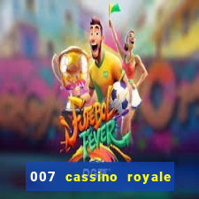 007 cassino royale completo dublado