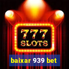 baixar 939 bet