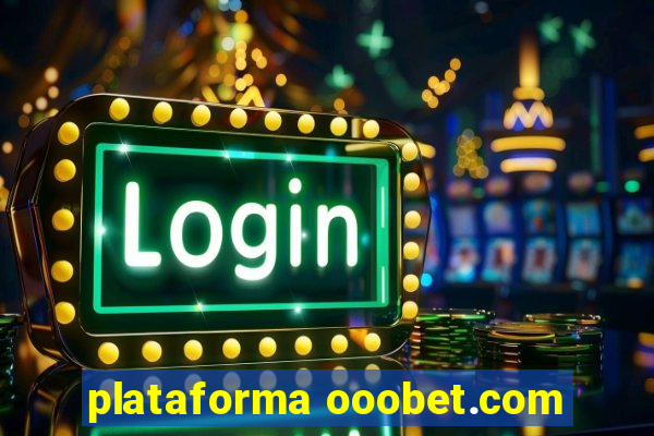 plataforma ooobet.com