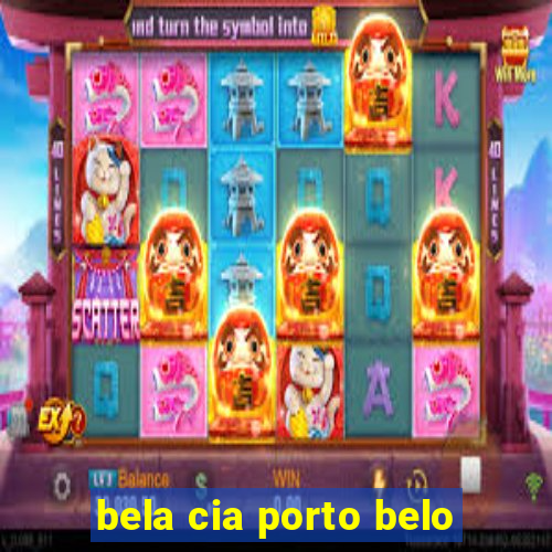 bela cia porto belo