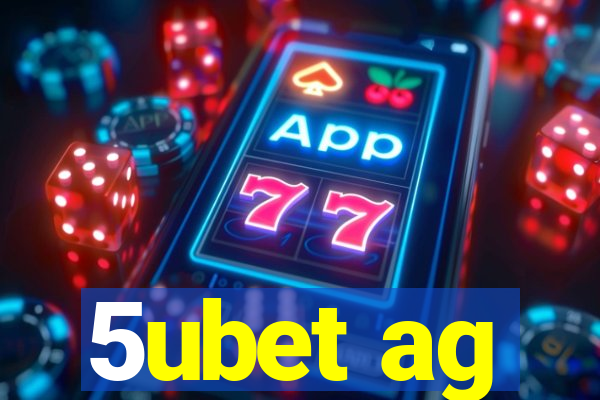 5ubet ag