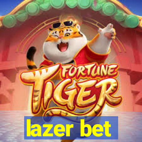 lazer bet