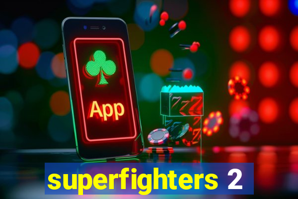 superfighters 2