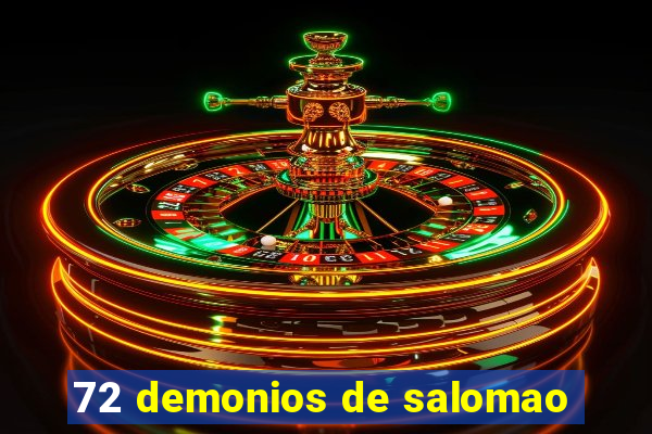 72 demonios de salomao