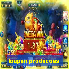 loupan producoes