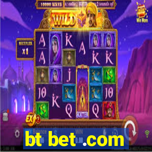 bt bet .com