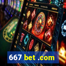 667 bet .com