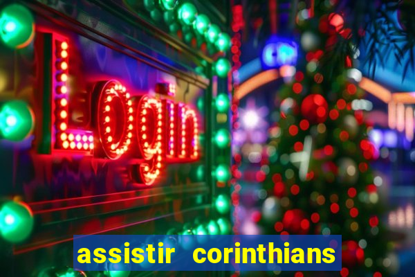 assistir corinthians no futemax