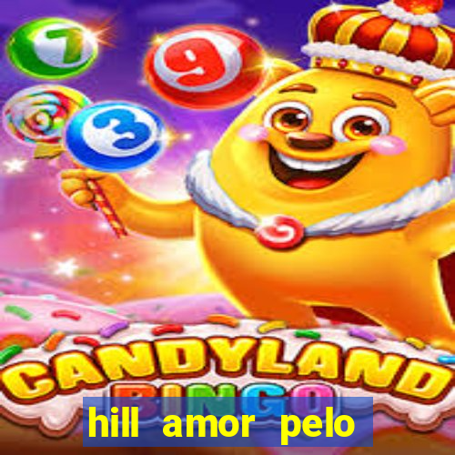 hill amor pelo jogo torrent