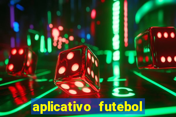 aplicativo futebol caminho da sorte