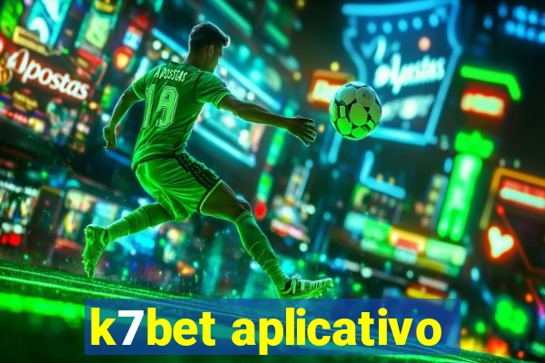 k7bet aplicativo