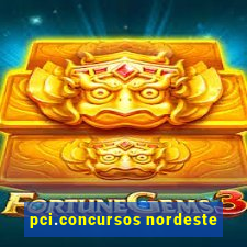 pci.concursos nordeste