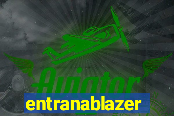 entranablazer