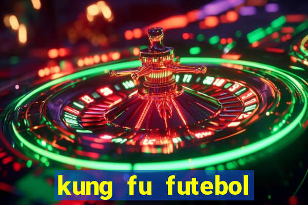 kung fu futebol clube filme completo dublado download via mega