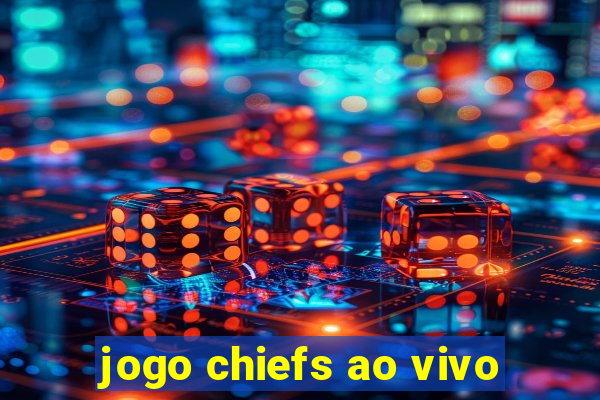 jogo chiefs ao vivo