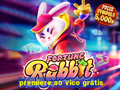 premiere ao vico gratis