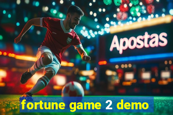 fortune game 2 demo