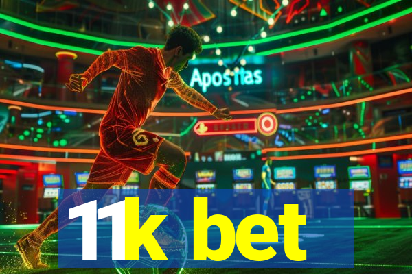 11k bet