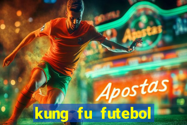 kung fu futebol clube filme completo dublado