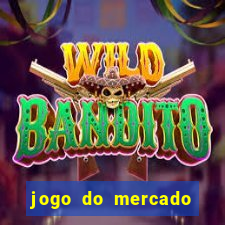 jogo do mercado com dinheiro infinito