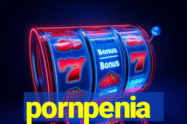 pornpenia