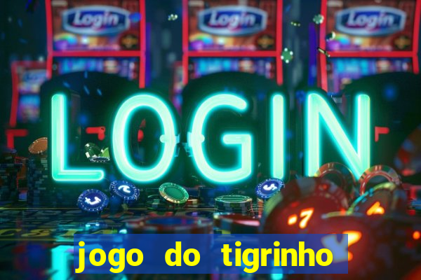 jogo do tigrinho rodadas grátis