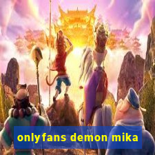 onlyfans demon mika