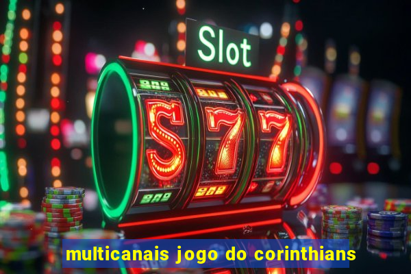 multicanais jogo do corinthians