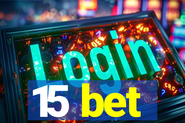 15 bet