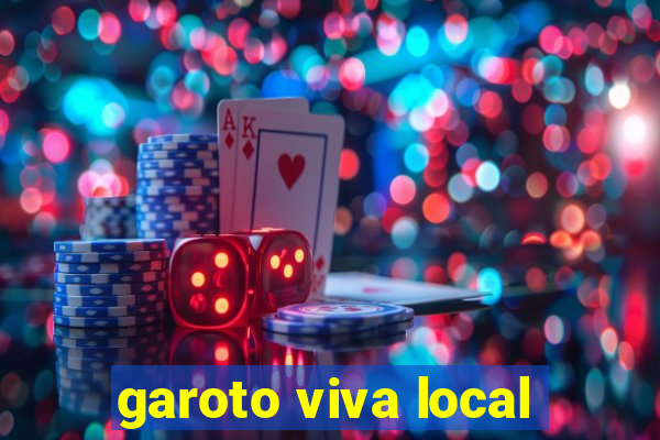 garoto viva local