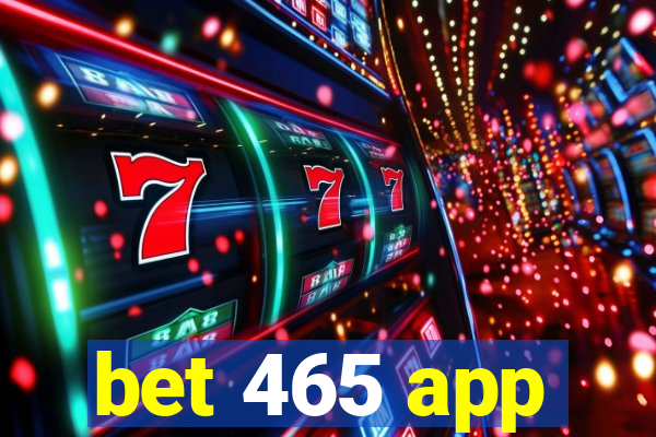 bet 465 app