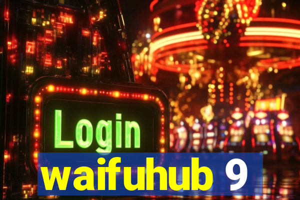 waifuhub 9