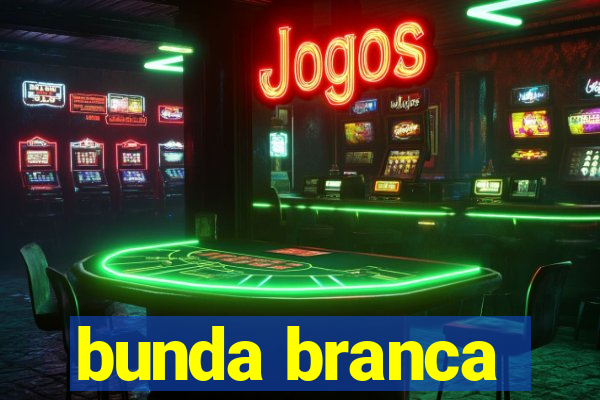 bunda branca