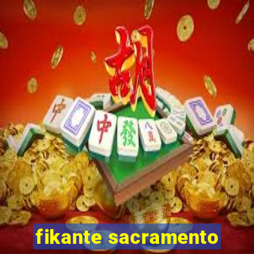 fikante sacramento