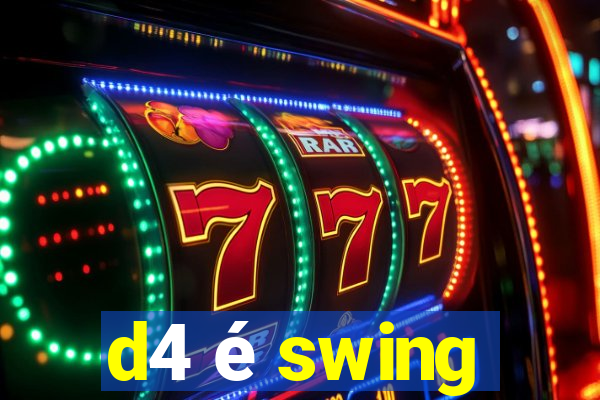 d4 é swing