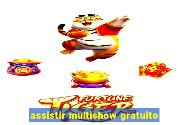 assistir multishow gratuito