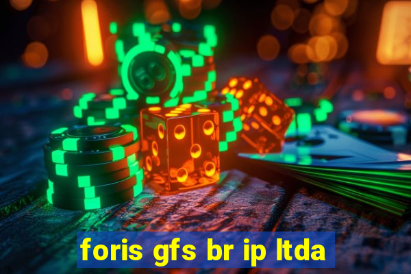 foris gfs br ip ltda