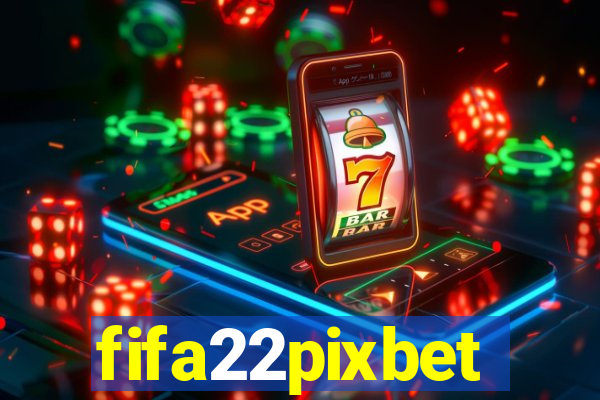 fifa22pixbet