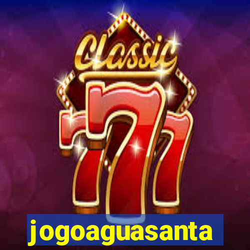 jogoaguasanta