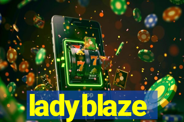 ladyblaze