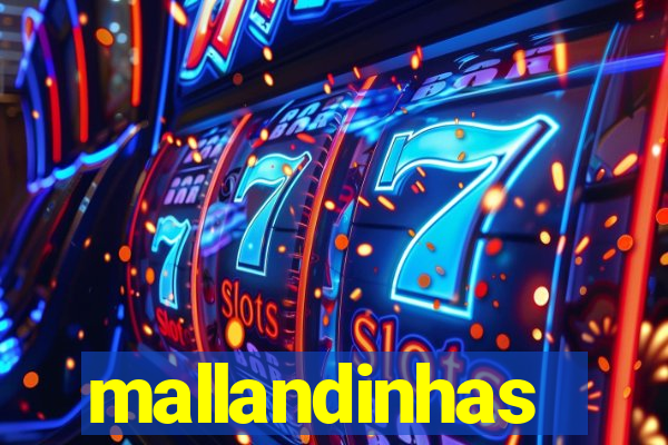 mallandinhas