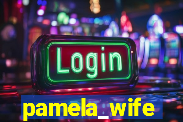 pamela_wife