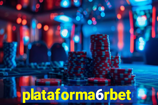 plataforma6rbet