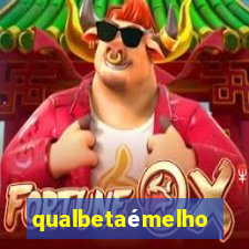 qualbetaémelhor