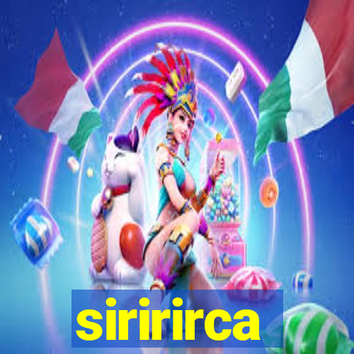 siririrca