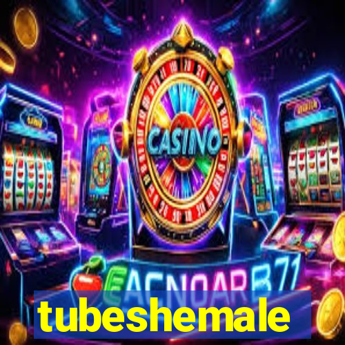 tubeshemale