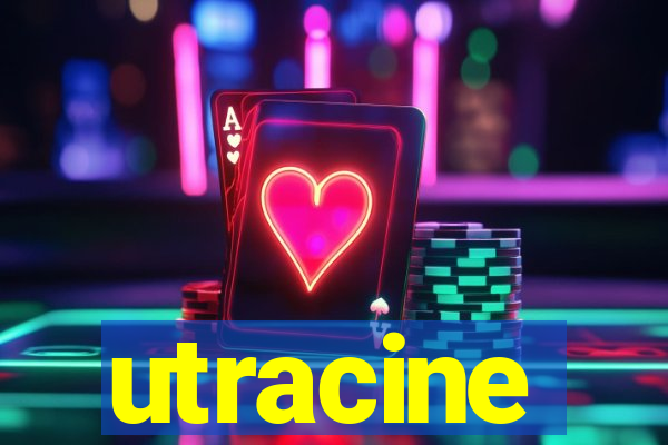 utracine