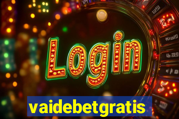 vaidebetgratis