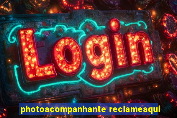 photoacompanhante reclameaqui